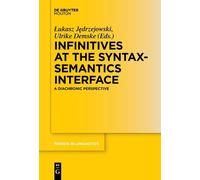 Lukasz Jedrzejowski Infinitives at the Syntax-Semantics Interface (Tascabile)