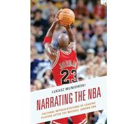 Lukasz Muniowski Narrating the NBA (Copertina rigida)