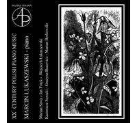 LUKASZEWSKI, MARCIN - 20TH CENTURY POLISH PIANO