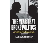 Luke A. Nichter The Year That Broke Politics (Tascabile)
