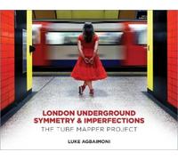 Luke Agbaimoni London Underground Symmetry and Imperfections (Copertina rigida)