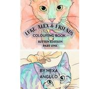Luke, Alex & Friends Colouring Book: Kitten Edition Part One