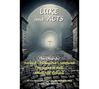 LUKE and ACTS: The Church: Formed ~ Persecuted ~ Scattered, The Gates of Hell Shall Not Prevail