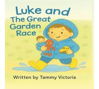 Luke and the Great Garden Race: "When Rain Cancels Sports Day, Luke Brings the Race Home!"