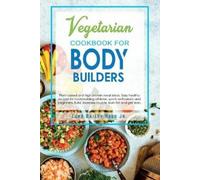 Luke Bailey Reed Jr. Luke Bailey Re Vegetarian Cookbook for Bodybui (Tascabile)