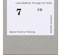 Luke Bedford - Luke Bedford: Through his Teeth (Kammeroper) [CD]
