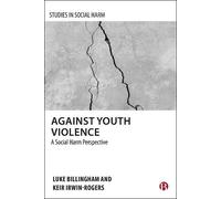 Luke Billingham Keir Irwin-Rogers Against Youth Violence (Tascabile)