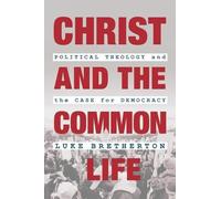 Luke Bretherton Christ and the Common Life (Copertina rigida)