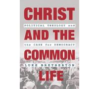 Luke Bretherton Christ and the Common Life (Tascabile)