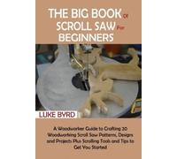 Luke Byrd The Big Book of Scroll Saw for Beginners (Tascabile)