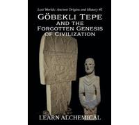 Luke Caverns Göbekli Tepe and the Forgotten Genesis of Civilization (Tascabile)
