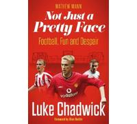 Luke Chadwick Not Just a Pretty Face (Copertina rigida)