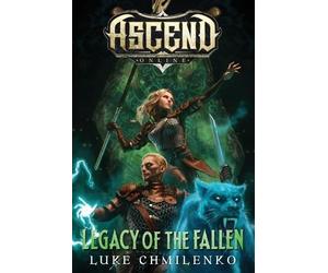 Luke Chmilenko Chmilenko Luke Legacy of the Fallen (Tascabile) Ascend Online