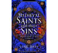Luke Daly Medieval Saints and their Sins (Copertina rigida)