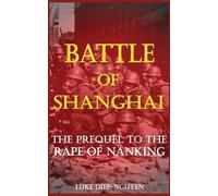 Luke Diep-Nguyen Battle of Shanghai (Tascabile)