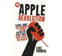 Luke Dormehl The Apple Revolution (Tascabile)