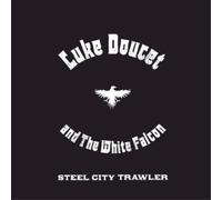 Luke Doucet and the White Falcon Steel City Trawler (Vinyl LP) 12" Album