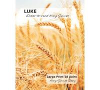 LUKE Easier-to-read King James: LARGE PRINT - 18 point, King James Today™