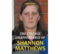 Luke Evison The Strange Disappearance of Shannon Matthews (Tascabile)