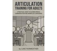 Luke Fairweather Articulation Training for Adults (Tascabile)