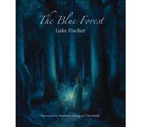 Luke Fischer The Blue Forest (Tascabile)