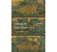 Luke Habberstad Forming the Early Chinese Court (Tascabile)