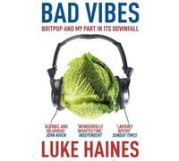Luke Haines Bad Vibes (Tascabile)