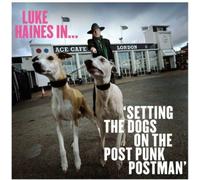 Luke Haines Luke Haines In... Setting the Dogs On the Post-punk Postm (Vinyl LP)