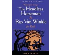Luke Hayes The Headless Horseman & Rip Van Winkle for Kids (Tascabile)