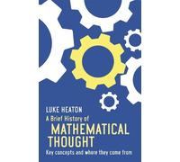 Luke Heaton A Brief History of Mathematical Thought (Tascabile) Brief Histories