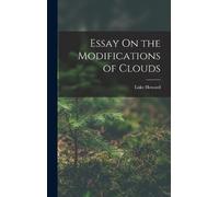 Luke Howard Essay On the Modifications of Clouds (Copertina rigida)