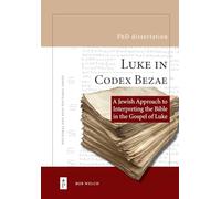 Luke in ¿Codex ¿Bezae: A ¿Jewish Approach to Interpreting the Bible in the ¿Gospel of Luke: 2