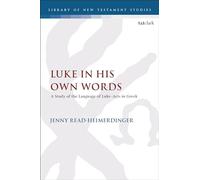 Luke in His Own Words: A Study of the Language of Luke-Acts in Greek