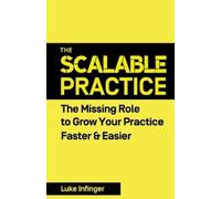 Luke Infinger The Scalable Practice (Tascabile)
