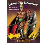 Luke Kramarski Wimp to Warrior (Tascabile)