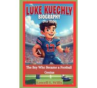 LUKE KUECHLY BIOGRAPHY (For Kids): The Boy Who Became a Football Genius