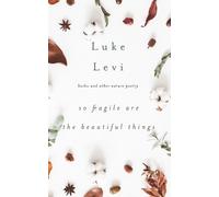 Luke Levi So Fragile Are the Beautiful Things (Tascabile)