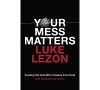 Luke Lezon Your Mess Matters (Tascabile)