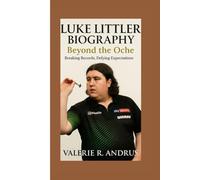 LUKE LITTLER BIOGRAPHY: Beyond the Oche Breaking Records, Defying Expectations