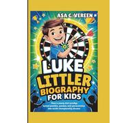 Luke Littler Biography for Kids: How a Young Dart Prodigy Turned Practice, Passion, and Perseverance into World Championship Dreams