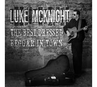 Luke McKnight Best Dressed Beggar in Town (CD) Album