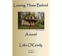Luke O'Grady Leaving Home Behind (Tascabile)