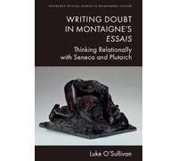 Luke O'Sullivan Writing Doubt in Montaigne's Essais (Copertina rigida)