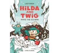 Luke Pearson Hilda and Twig: Wake the Ice Man (Copertina rigida) Hilda and Twig