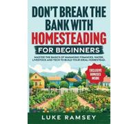 Luke Ramsey Don't' Break The Bank With Homesteading For Beginners (Tascabile)