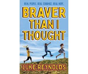 Luke Reynolds Braver Than I Thought (Copertina rigida)