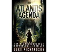Luke Richardson The Atlantis Agenda (Tascabile) Eden Black Archäologie-Thriller