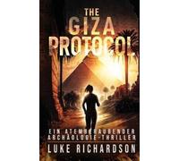 Luke Richardson The Giza Protocol (deutsche Ausgabe) (Ein Atemberaub (Tascabile)