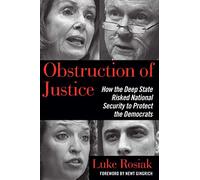 [Luke Rosiak] ostruzione della giustizia: come lo Stato profondo ha rischiato la sicurezza nazionale per proteggere i democratici【2019】 da Luke Rosiak