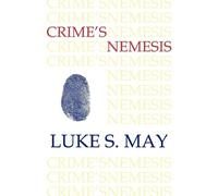 Luke S May Crime's Nemesis (Historical Forensics and Criminology) (Tascabile)
